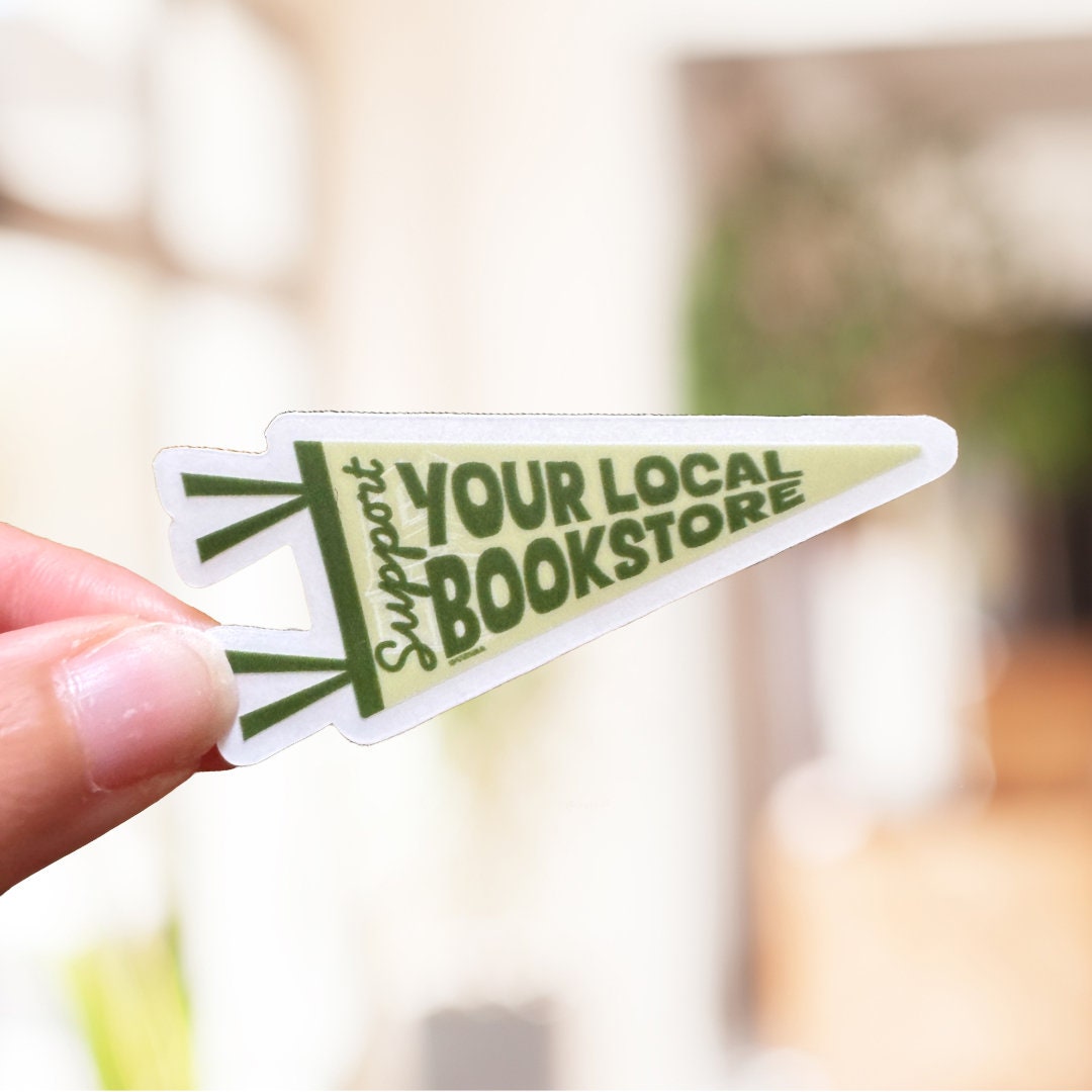 Support Your Local Bookstore Clear Matte Sticker, Bookish Kindle Sticker that is Perfect for Book Lovers & Readers