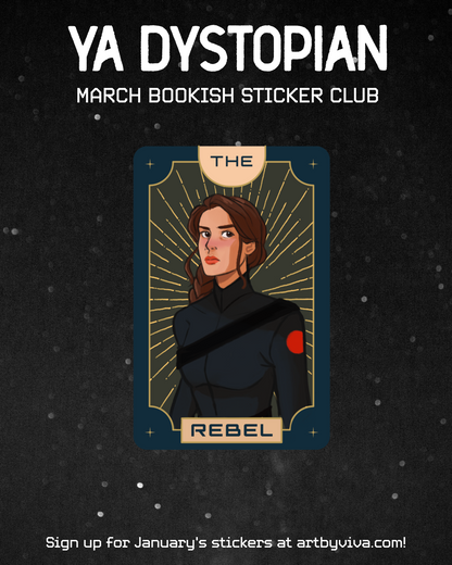 Sticker design of a character labeled 'The Rebel' with 'YA Dystopian March Bookish Sticker Club' text on a dark background.